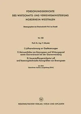 Schuster |  I. Luftvorwärmung an Gasfeuerungen. II. Heizwerthöhe von Brenngasen und Wirkungsgrad sowie Gasverbrauch bei der Gasverwendung. III. Sauerstoffangereicherte Luft und feuerungstechnische Kenngrößen von Brenngasen | eBook | Sack Fachmedien