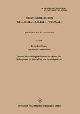 Wagner |  Studium der Drehungsverhältnisse an Perlon- und Nylongarnen zur Herstellung von Strumpfgewirken | eBook | Sack Fachmedien