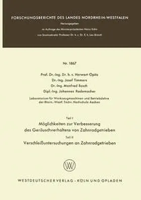 Opitz / Timmers / Bosch |  Teil I: Möglichkeiten zur Verbesserung des Geräuschverhaltens von Zahnradgetrieben. Teil II: Verschleißuntersuchungen an Zahnradgetrieben | eBook | Sack Fachmedien
