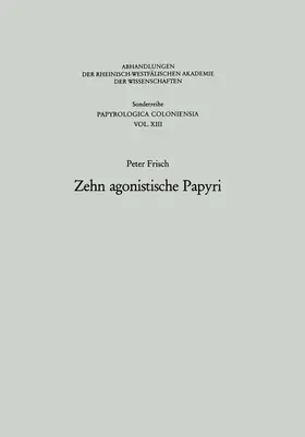 Frisch | Zehn agonistische Papyri | Buch | 978-3-663-05376-7 | www2.sack.de