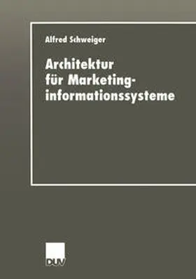 Schweiger |  Architektur für Marketinginformationssysteme | eBook | Sack Fachmedien
