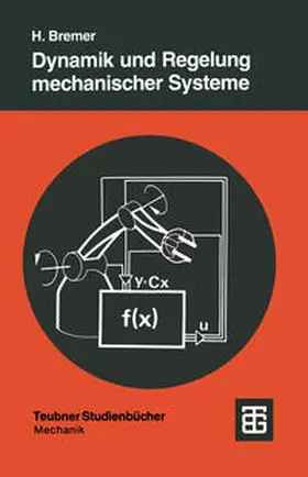 Bremer |  Dynamik und Regelung mechanischer Systeme | eBook | Sack Fachmedien