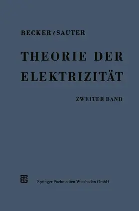 Becker / Sauter |  Theorie der Elektrizität | Buch |  Sack Fachmedien