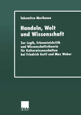 Morikawa |  Handeln, Welt und Wissenschaft | eBook | Sack Fachmedien