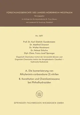 Gundermann / Drawert / Sprenger |  A. Die Isomerisierung von Äthylenimin-carbonsäure-(2)-nitrilen B. Konstitution und Chemilumineszenz bei Phthalhydraziden | Buch |  Sack Fachmedien