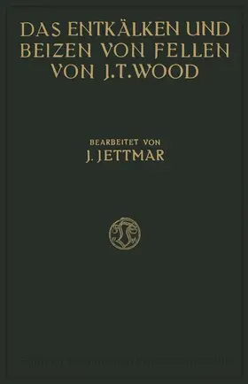Wood |  Das Entkälken und Beizen der Felle und Häute | Buch |  Sack Fachmedien
