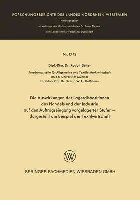 Seiler |  Die Auswirkungen der Lagerdispositionen des Handels und der Industrie auf den Auftragseingang vorgelagerter Stufen ¿ dargestellt am Beispiel der Textilwirtschaft | Buch |  Sack Fachmedien