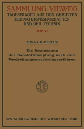 Pertz |  Die Bestimmung der Baustoffdämpfung nach dem Verdrehungsausschwingverfahren | Buch |  Sack Fachmedien
