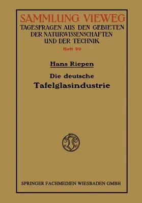 Riepen |  Die deutsche Tafelglasindustrie | Buch |  Sack Fachmedien