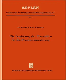 Patterson |  Die Ermittlung der Planzahlen für die Plankostenrechnung | Buch |  Sack Fachmedien