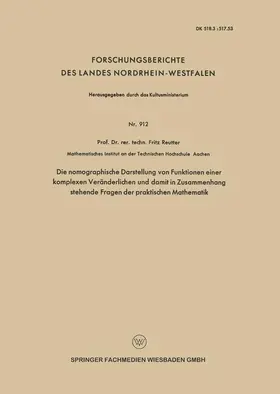 Reutter |  Die nomographische Darstellung von Funktionen einer komplexen Veränderlichen und damit in Zusammenhang stehende Fragen der praktischen Mathematik | Buch |  Sack Fachmedien