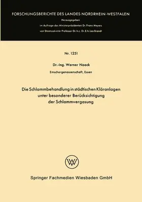 Noack |  Die Schlammbehandlung in städtischen Kläranlagen unter besonderer Berücksichtigung der Schlammvergasung | Buch |  Sack Fachmedien