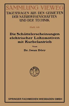 Döry |  Die Schüttelerscheinungen elektrischer Lokomotiven mit Kurbelantrieb | Buch |  Sack Fachmedien