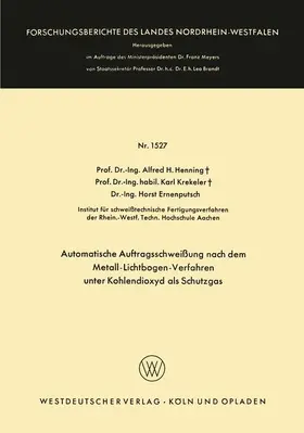 Henning |  Automatische Auftragsschweißung nach dem Metall-Lichtbogen-Verfahren unter Kohlendioxyd als Schutzgas | Buch |  Sack Fachmedien