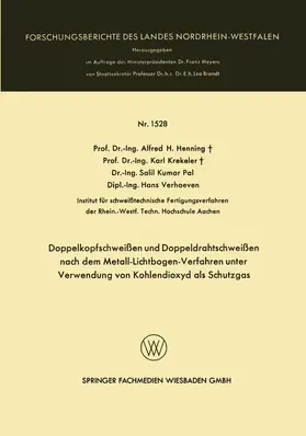 Henning / Verhoeven / Krekeler |  Doppelkopfschweißen und Doppeldrahtschweißen nach dem Metall-Lichtbogen-Verfahren unter Verwendung von Kohlendioxyd als Schutzgas | Buch |  Sack Fachmedien