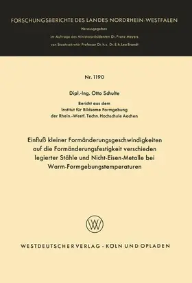 Schulte |  Einfluß kleiner Formänderungsgeschwindigkeiten auf die Formänderungsfestigkeit verschieden legierter Stähle und Nicht-Eisen-Metalle bei Warm-Formgebungstemperaturen | Buch |  Sack Fachmedien