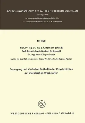 Schenck |  Erzeugung und Verhalten festhaftender Oxydschichten auf metallischen Werkstoffen | Buch |  Sack Fachmedien