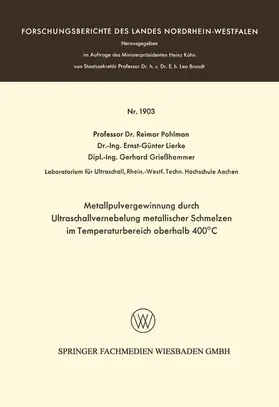 Pohlman |  Metallpulvergewinnung durch Ultraschallvernebelung metallischer Schmelzen im Temperaturbereich oberhalb 400°C | Buch |  Sack Fachmedien