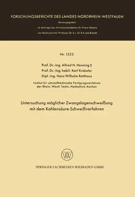 Henning |  Untersuchung möglicher Zwangslagenschweißung mit dem Kohlensäure-Schweißverfahren | Buch |  Sack Fachmedien