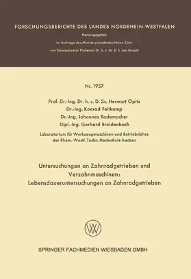 Opitz / Breidenbach / Feltkamp |  Untersuchungen an Zahnradgetrieben und Verzahnmaschinen: Lebensdaueruntersuchungen an Zahnradgetrieben | Buch |  Sack Fachmedien