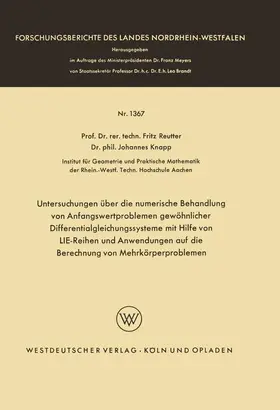 Knapp / Reutter |  Untersuchungen über die numerische Behandlung von Anfangswertproblemen gewöhnlicher Differentialgleichungssysteme mit Hilfe von LIE-Reihen und Anwendungen auf die Berechnung von Mehrkörperproblemen | Buch |  Sack Fachmedien