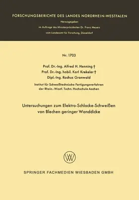 Henning |  Untersuchungen zum Elektro-Schlacke-Schweißen von Blechen geringer Wanddicke | Buch |  Sack Fachmedien