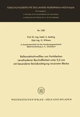 Matting |  Rollennahtschweißen von Feinblechen verschiedener Beschaffenheit unter 0,5 mm mit besonderer Berücksichtigung verzinnter Bleche | Buch |  Sack Fachmedien