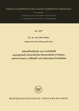 Huber |  Schnellmethode zum Aufschluß anorganisch-mineralischer Bestandteile in Papier, nativen Fasern, Zellstoff und technischen Produkten | Buch |  Sack Fachmedien