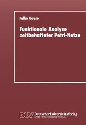 Bause |  Funktionale Analyse zeitbehafteter Petri-Netze | eBook | Sack Fachmedien