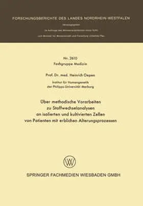 Oepen | Über methodische Vorarbeiten zu Stoffwechselanalysen an isolierten und kultivierten Zellen von Patienten mit erblichen Alterungsprozessen | E-Book | sack.de