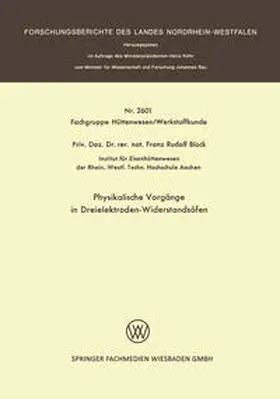 Block |  Physikalische Vorgänge in Dreielektroden-Widerstandsöfen | eBook | Sack Fachmedien