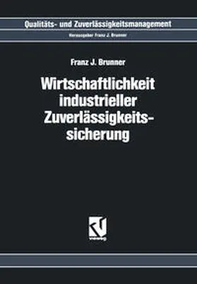 Brunner |  Wirtschaftlichkeit Industrieller Zuverlässigkeitssicherung | eBook | Sack Fachmedien