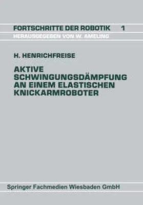 Henrichfreise | Aktive Schwingungsdämpfung an einem elastischen Knickarmroboter | E-Book | sack.de