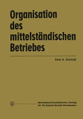 Schmidt |  Organisation des mittelständischen Betriebes | eBook | Sack Fachmedien
