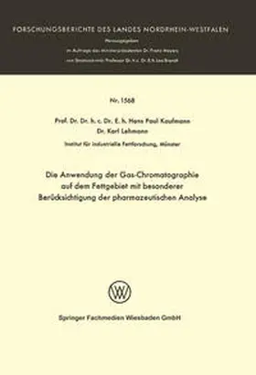 Kaufmann | Die Anwendung der Gas-Chromatographie auf dem Fettgebiet mit besonderer Berücksichtigung der pharmazeutischen Analyse | E-Book | sack.de