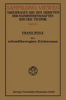 Wolf |  Die schnellbewegten Elektronen | eBook | Sack Fachmedien
