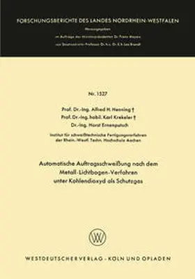 Henning |  Automatische Auftragsschweißung nach dem Metall-Lichtbogen-Verfahren unter Kohlendioxyd als Schutzgas | eBook | Sack Fachmedien