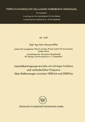 Möller |  Impulsübertragungsversuche mit schräger Inzidenz und veränderlicher Frequenz über Entfernungen zwischen 1000 km und 2000 km | eBook | Sack Fachmedien