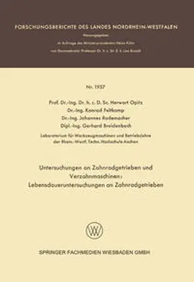 Opitz / Feltkamp / Rademacher |  Untersuchungen an Zahnradgetrieben und Verzahnmaschinen: Lebensdaueruntersuchungen an Zahnradgetrieben | eBook | Sack Fachmedien