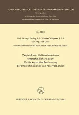 Wegener | Vergleich von Meßkondensatoren unterschiedlicher Bauart für die kapazitive Bestimmung der Ungleichmäßigkeit von Faserverbänden | E-Book | sack.de