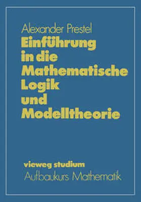 Prestel |  Einführung in die Mathematische Logik und Modelltheorie | eBook | Sack Fachmedien
