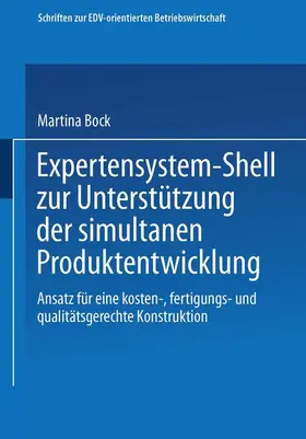 Bock |  Expertensystem-Shell zur Unterstützung der simultanen Produktentwicklung | Buch |  Sack Fachmedien
