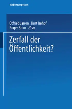 Jarren / Imhof / Blum |  Zerfall der Öffentlichkeit? | eBook | Sack Fachmedien
