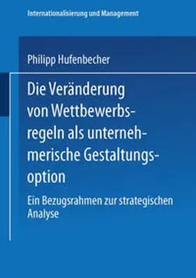 Hufenbecher |  Die Veränderung von Wettbewerbsregeln als unternehmerische Gestaltungsoption | eBook | Sack Fachmedien