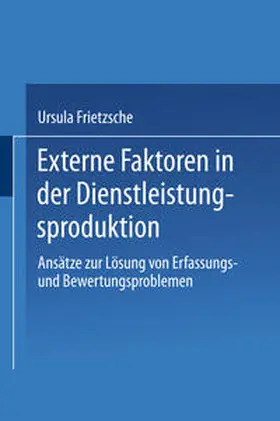 Frietzsche |  Externe Faktoren in der Dienstleistungsproduktion | eBook | Sack Fachmedien