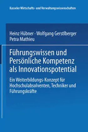 Hübner / Gerstlberger / Mathieu |  Führungswissen und Persönliche Kompetenz als Innovationspotential | eBook | Sack Fachmedien