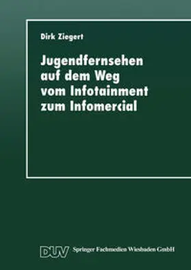 Jugendfernsehen auf dem Weg vom Infotainment zum Infomercial | E-Book | sack.de