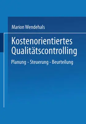 Wendehals |  Kostenorientiertes Qualitätscontrolling | eBook | Sack Fachmedien
