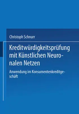 Kreditwürdigkeitsprüfung mit Künstlichen Neuronalen Netzen | E-Book | sack.de