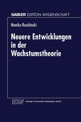  Neuere Entwicklungen in der Wachstumstheorie | eBook | Sack Fachmedien